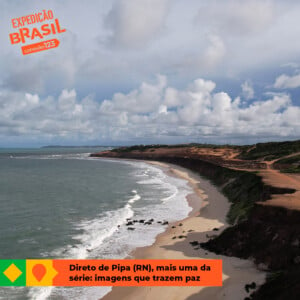 Conexão123 - Expedição Brasil - seu programa de viagens e turismo | Praia de Pipa RN | Conexão123