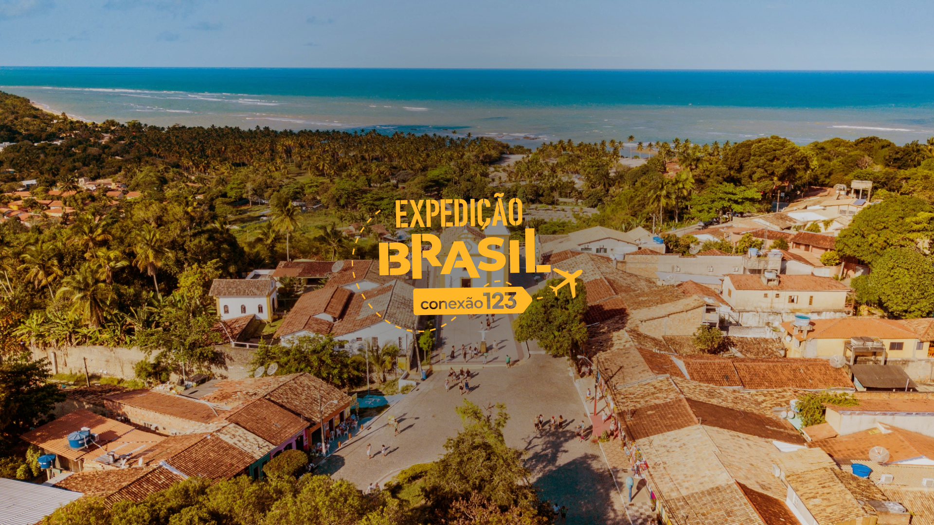 Descubra o que fazer em Arraial d’Ajuda com o Conexão123 – Expedição Brasil